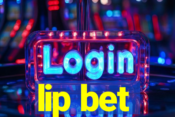 lip bet